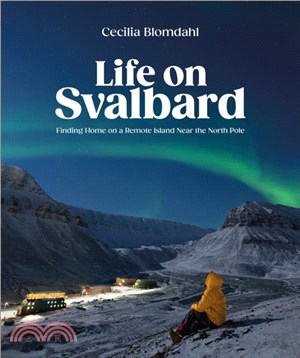 Life on Svalbard：Finding Home on a Remote Island Near the North Pole