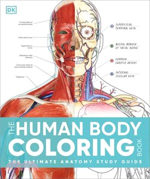 The Human Body Coloring Book: The Ultimate Anatomy Study Guide, Second Edition