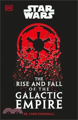 Star Wars the Rise and Fall of the Galactic Empire