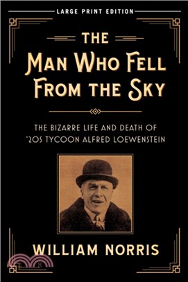 The Man Who Fell From The Sky：The Bizarre Life and Death of '20s Tycoon Alfred Loewenstein