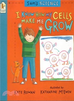 I Know How My Cells Make Me Grow (Sam's Science)