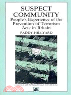 Suspect Community: People's Experience of the Prevention of Terrorism Acts in Britain