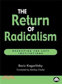The Return of Radicalism—Reshaping the Left Institutions