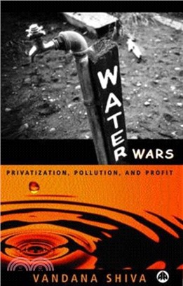 Water Wars：Pollution, Profits and Privatization