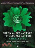 Green Alternatives to Globalization: A Manifesto