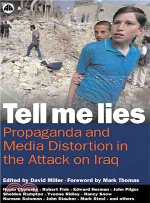 Tell Me Lies ― Propaganda and Media Distortion in the Attack on Iraq