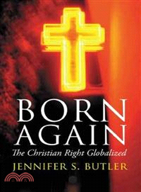 Born Again ― The Christian Right Globalized