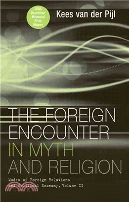 The Foreign Encounter in Myth and Religion ─ Modes of Foreign Relations and Political Economy