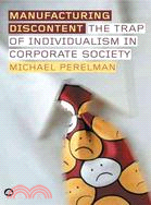 Manufacturing Discontent: The Trap of Individualism in Corporate Society