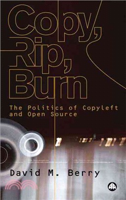 Copy, Rip, Burn: The Politics of Open Source