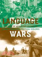 Language Wars: The Role of Media And Culture in Global Terror And Political Violence