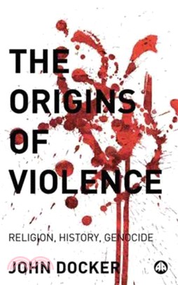 The Origins of Violence: Religion, History and Genocide
