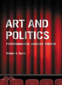 Art and Politics: Psychoanalysis, Ideology, Theatre