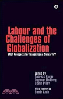 Labour and the Challenges of Globalization: What Prospects for Transnational Solidarity?