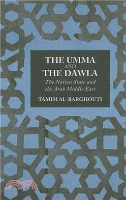 The Umma and the Dawla: The Nation State and the Arab Middle East