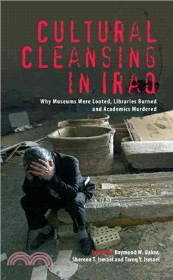 Cultural Cleansing in Iraq: Why Museums Were Looted, Libraries Burned and Academics Murdered