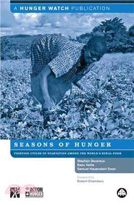 Seasons of Hunger ─ Fighting Cycles of Quiet Starvation Among the World's Rural Poor