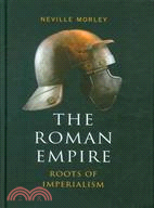 The Roman Empire:Roots of Imperialism