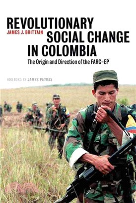 Revolutionary Social Change in Colombia: The Origin and Direction of the FARCE-EP