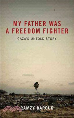 My Father Was a Freedom Fighter ─ Gaza's Untold Story