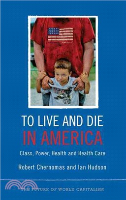 To Live and Die in America—Class, Power, Health and Health Care