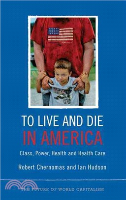 To Live and Die in America—Class, Power, Health and Health Care