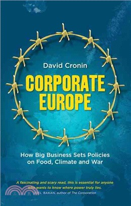 Corporate Europe ― How Big Business Sets Policies on Food, Climate and War
