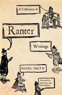 A Collection of Ranter Writings ― Spiritual Liberty and Sexual Freedom in the English Revolution