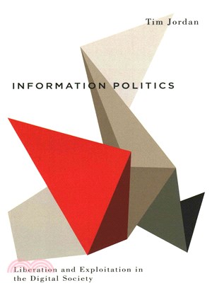 Information Politics ─ Liberation and Exploitation in the Digital Society