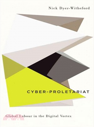Cyber-Proletariat ─ Global Labour in the Digital Vortex