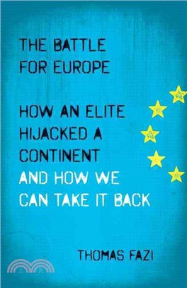 The Battle for Europe ― How an Elite Hijacked a Continent and How We Can Take It Back