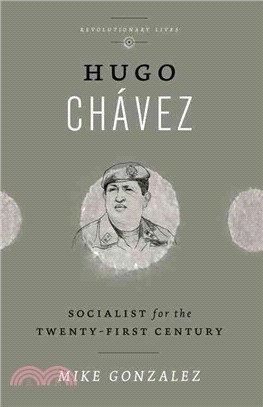 Hugo Chavez ─ Socialist for the Twenty-first Century
