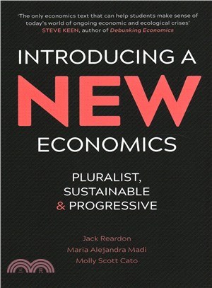 Introducing a New Economics ─ Pluralist, Sustainable and Progressive