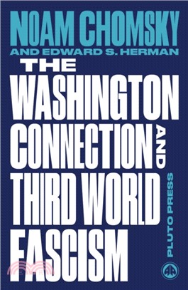 The Washington Connection and Third World Fascism：The Political Economy of Human Rights: Volume I