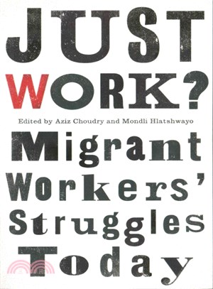 Just Work? ─ Migrant Workers' Struggles Today