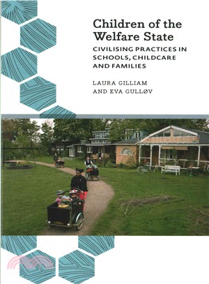 Children of the Welfare State ─ Civilising Practices in Schools, Childcare and Families