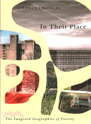 In Their Place ─ The Imagined Geographies of Poverty