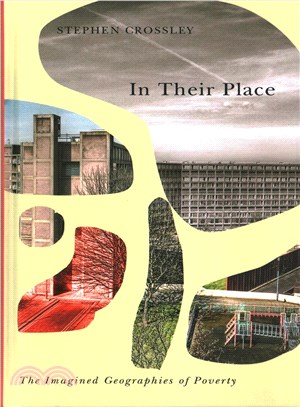 In Their Place ─ The Imagined Geographies of Poverty