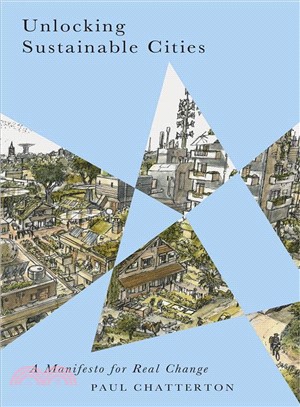 Unlocking Sustainable Cities ― A Manifesto for Real Change