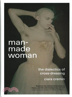 Man-Made Woman ─ The Dialectics of Cross-Dressing