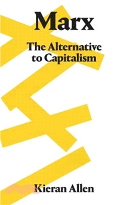 Marx：The Alternative to Capitalism