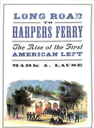 Long Road to Harpers Ferry ― The Rise of the First American Left