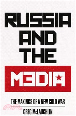 Russia and the Media ― The Makings of a New Cold War