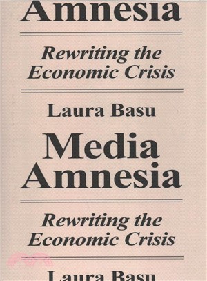 Media Amnesia ― Rewriting the Economic Crisis