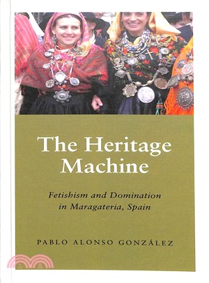 The Heritage Machine ― Fetishism and Domination in Maragateria, Spain