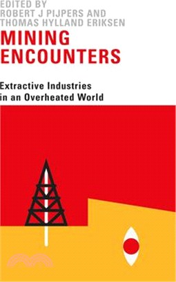 Mining Encounters ― Extractive Industries in an Overheated World