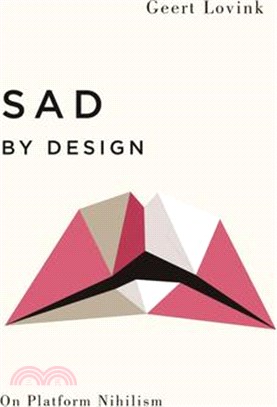 Sad by Design ― On Platform Nihilism