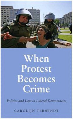 When Protest Becomes Crime ― Politics and Law in Liberal Democracies