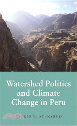 Watershed Politics and Climate Change in Peru