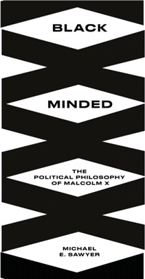 Black Minded：The Political Philosophy of Malcolm X